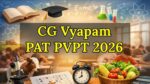 CG Vyapam PAT PVPT 2026 : कृषि और वेटरिनरी में करियर का सुनहरा मौका, आवेदन शुरू, जानें पूरी प्रक्रिया